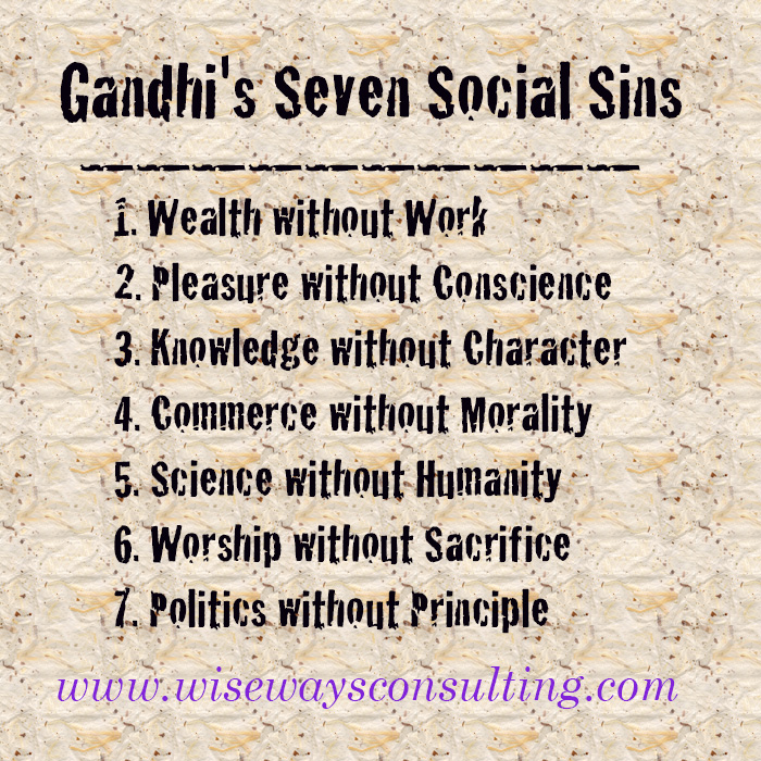 Leadership Development and Gandhi's Seven Social Sins | Wise Ways 